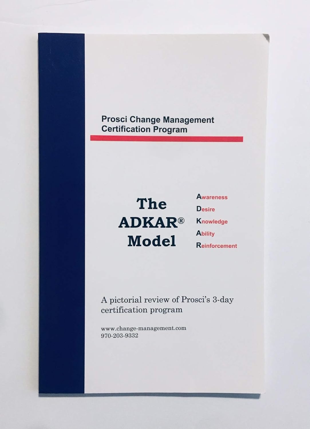 The ADKAR Model a Pictorial Review of Prosci #39 s 3 Day Certification The ADKAR Model a Pictorial Review of Prosci #39 s 3 Day Certification