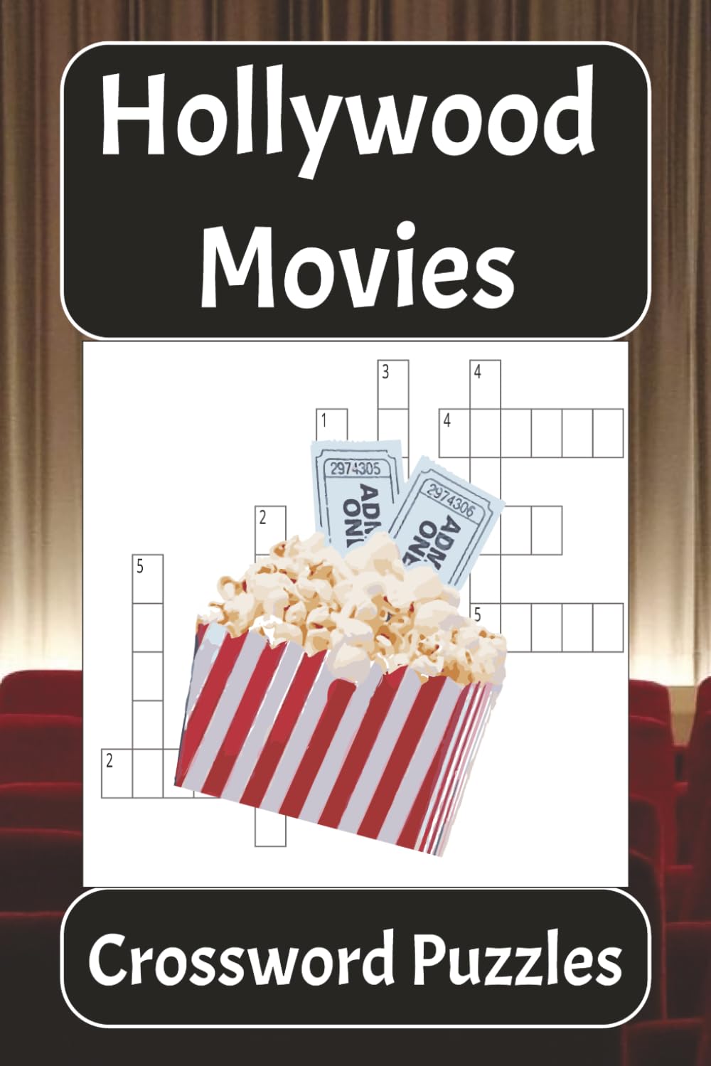 Hollywood Movies Crossword Puzzles: Crossword Puzzles with Easy to Read Print about Hollywood Movies, Movie Stars, [ 6x9 inches, 110 pages] 55+ Puzzles. Gift for Vacations, Holidays & Free Times