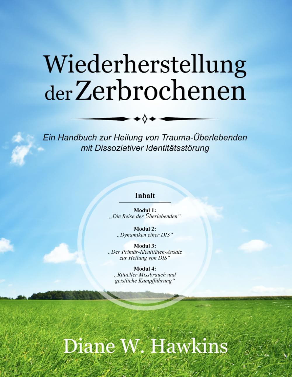 Wiederherstellung der Zerbrochenen: Ein Handbuch zur Heilung von Trauma-Überlebenden mit Dissoziativer Identitätsstörung (German Edition)