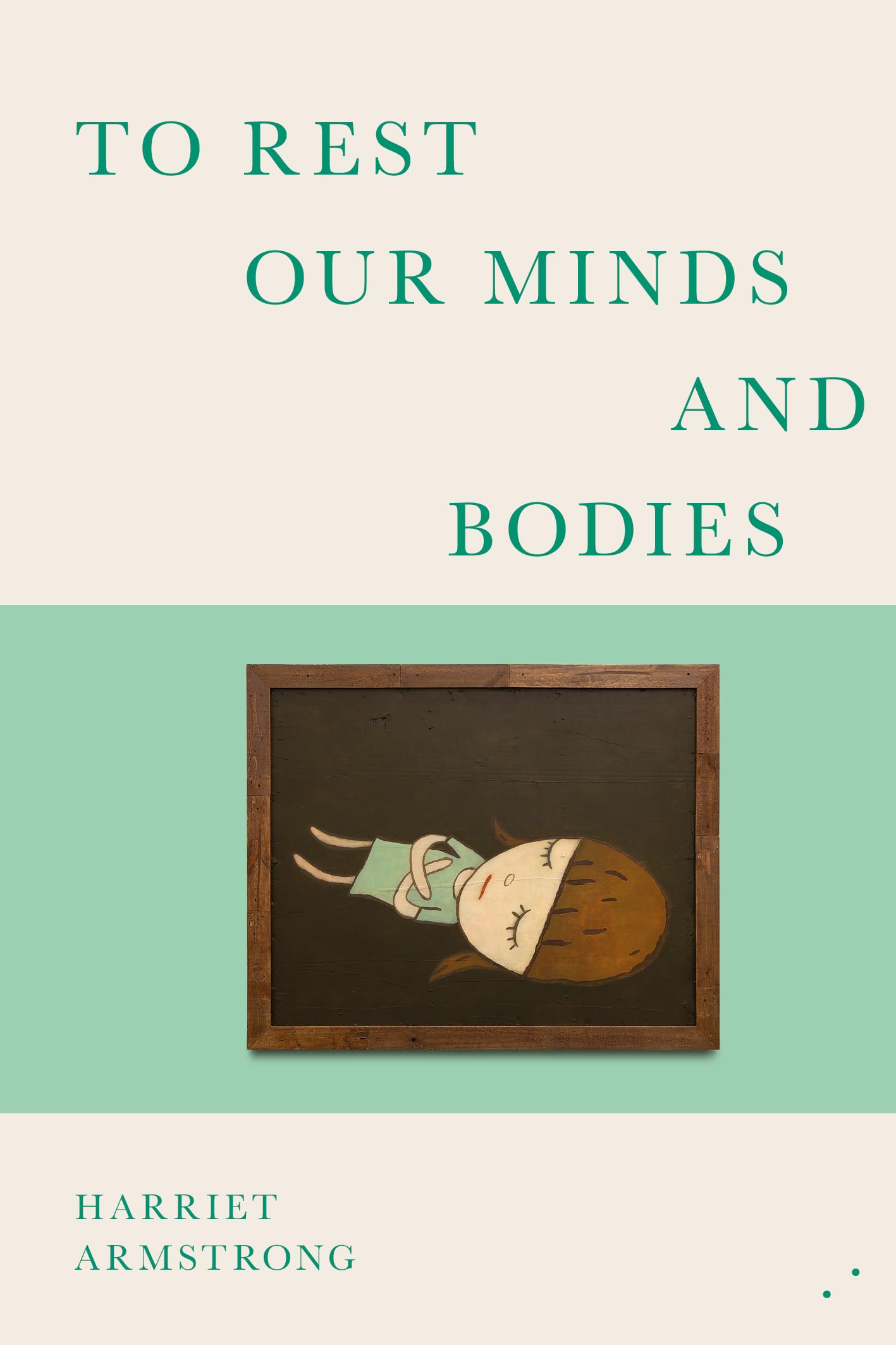 To Rest Our Minds & Bodies