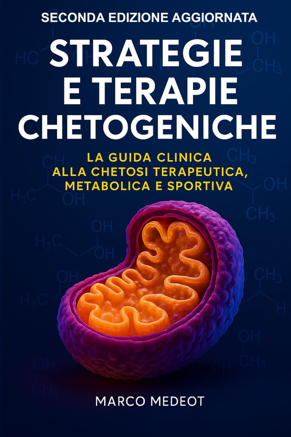 STRATEGIE E TERAPIE CHETOGENICHE: La guida clinica alla chetosi terapeutica, metabolica e sportiva