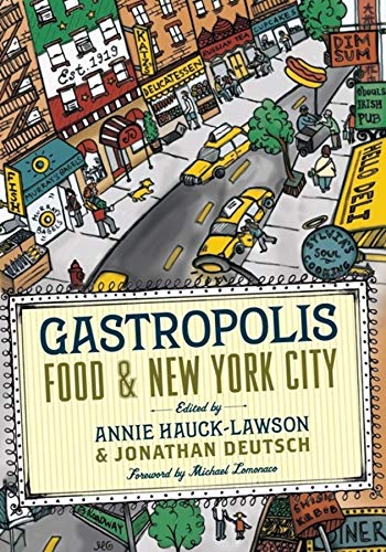 Gastropolis: Food and New York City (Arts and Traditions...