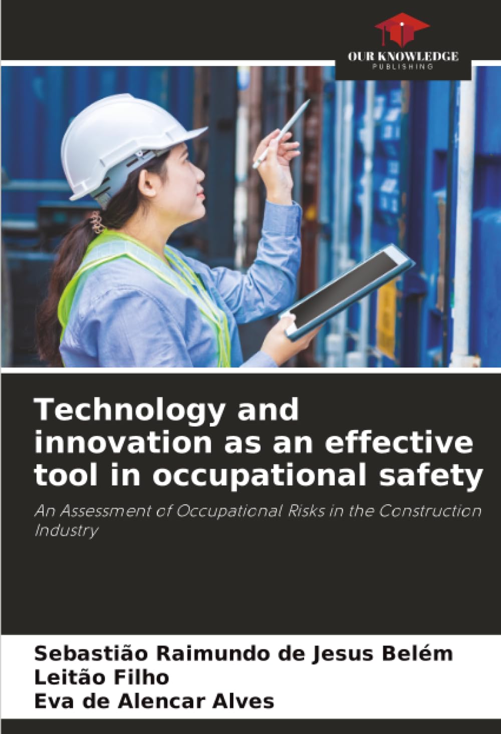 Technology and innovation as an effective tool in occupational safety: An Assessment of Occupational Risks in the Construction Industry