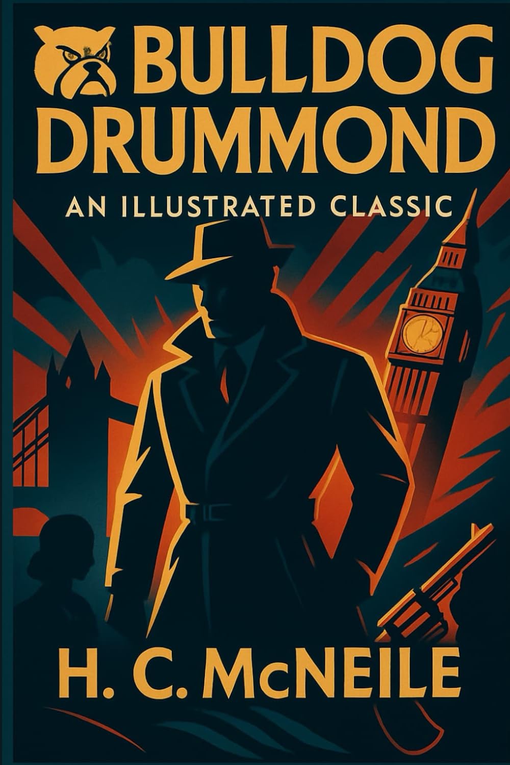 Bulldog Drummond: An Illustrated Classic (Illustrated Classics Collection)