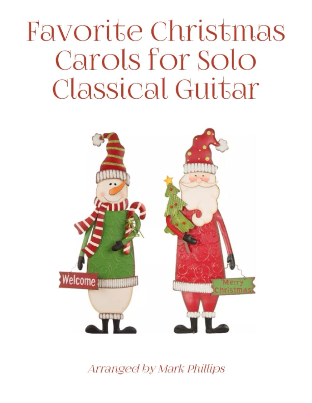 Favorite Christmas Carols for Solo Classical Guitar (Solo Guitar Holiday Series)