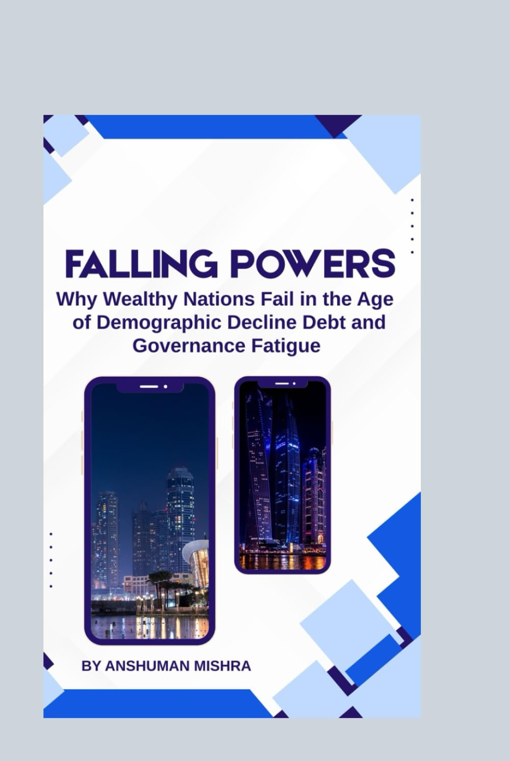 Falling Powers: Why Wealthy Nations Fail in the Age of Demographic Decline Debt and Governance Fatigue