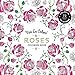 Vive Le Color! Roses (Adult Coloring Book): Color In; De-stress (72 Tear-out Pages)