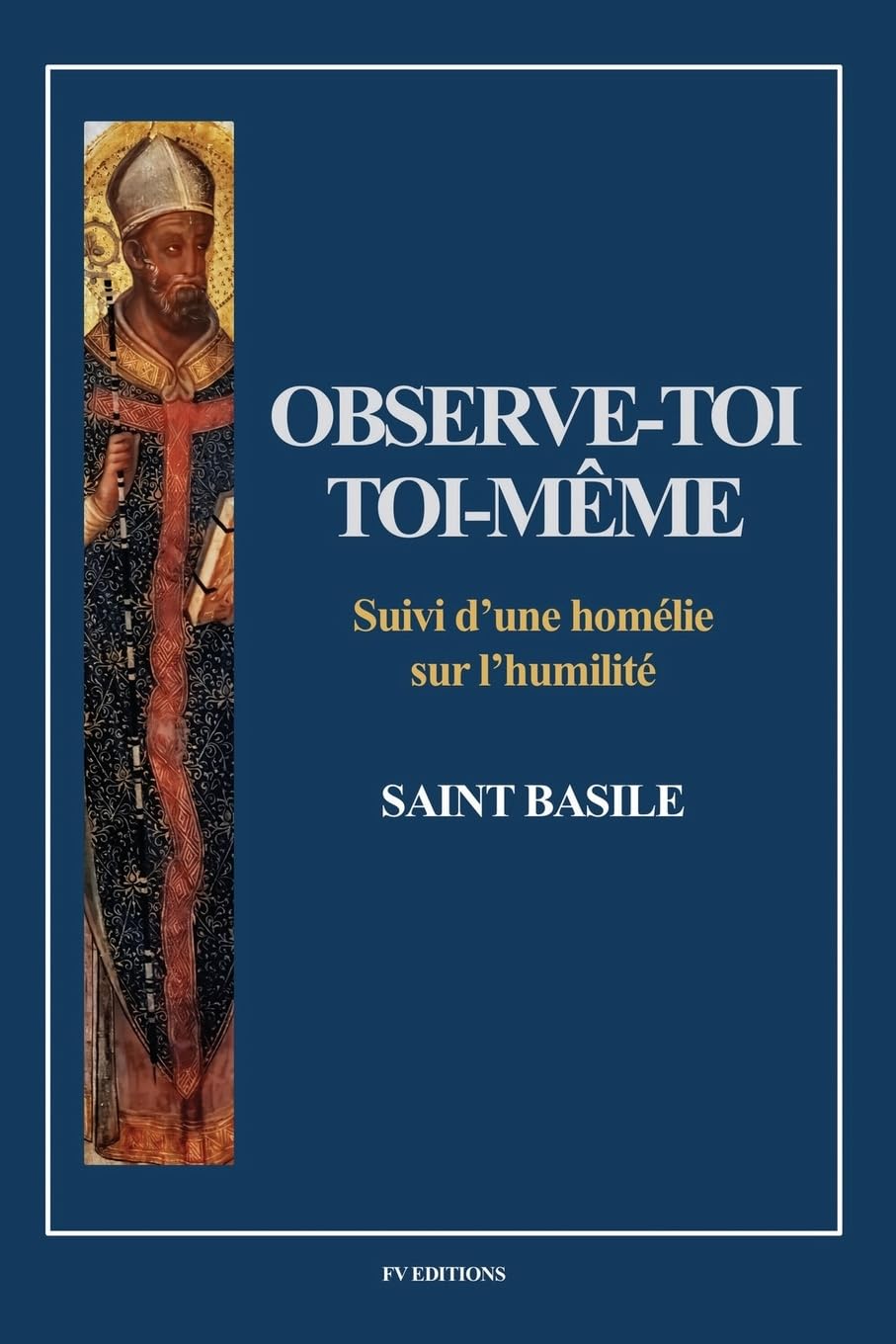 Observe-toi toi-même: Suivi d'une homélie sur l'humilité (Petit format 10x15 cm)