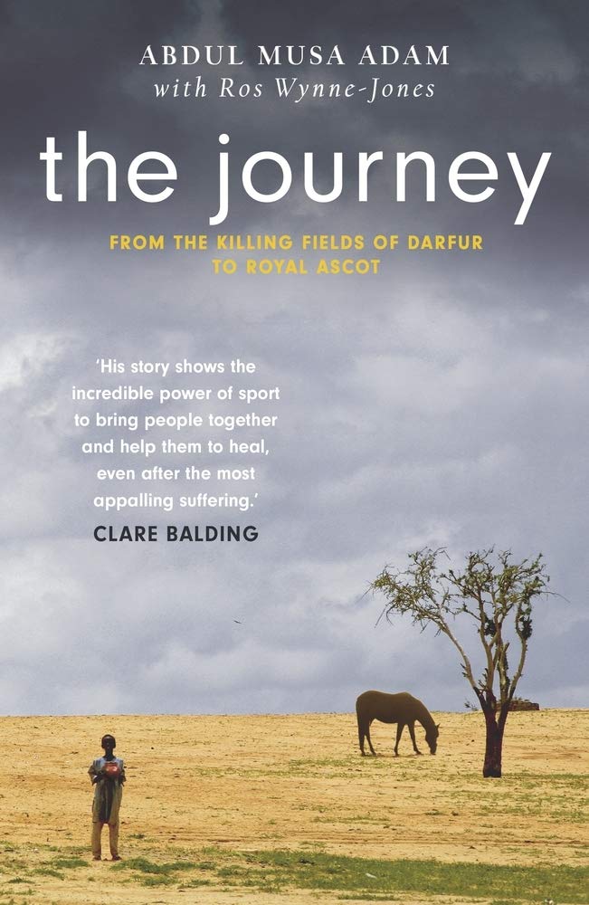 The Journey: From the Killing Fields of Darfur to Royal Ascot: the boy who lost everything... and the horses who saved him