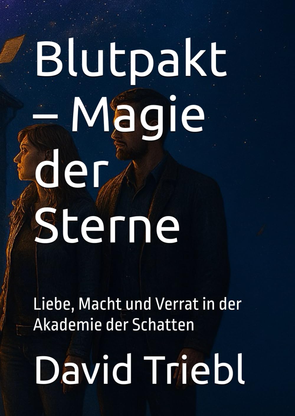 Blutpakt – Magie der Sterne: Liebe, Macht und Verrat in der Akademie der Schatten