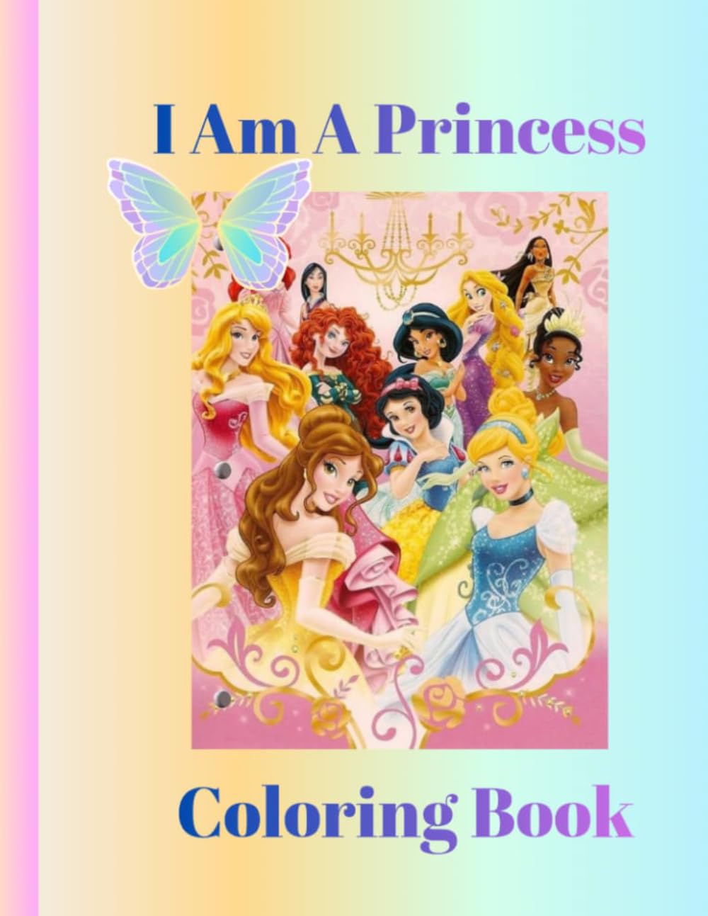 I Am A Princess: A Coloring Book for little Royal Princess.