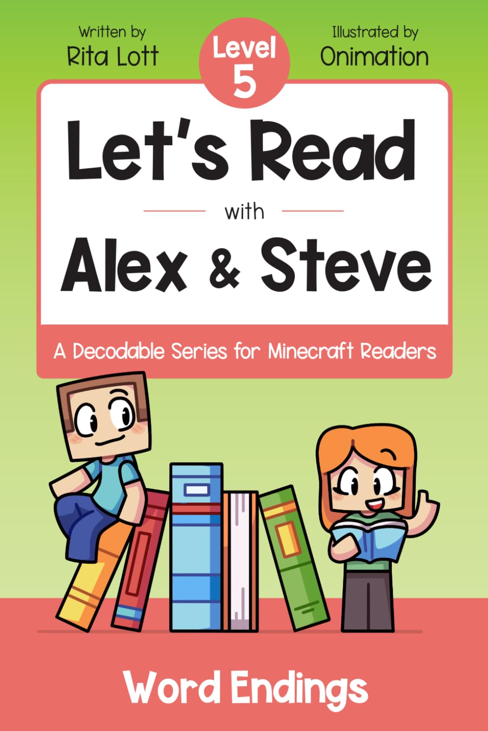 Let's Read With Alex and Steve! Level 5 - Ending Patterns: A Decodable Series for Minecraft Readers (Let's Read With Alex and Steve! A Decodable Series for Minecraft Readers)