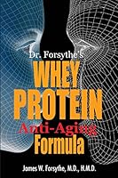 Dr Forsythe's Whey Protein Anti-Aging Formula 0989763633 Book Cover