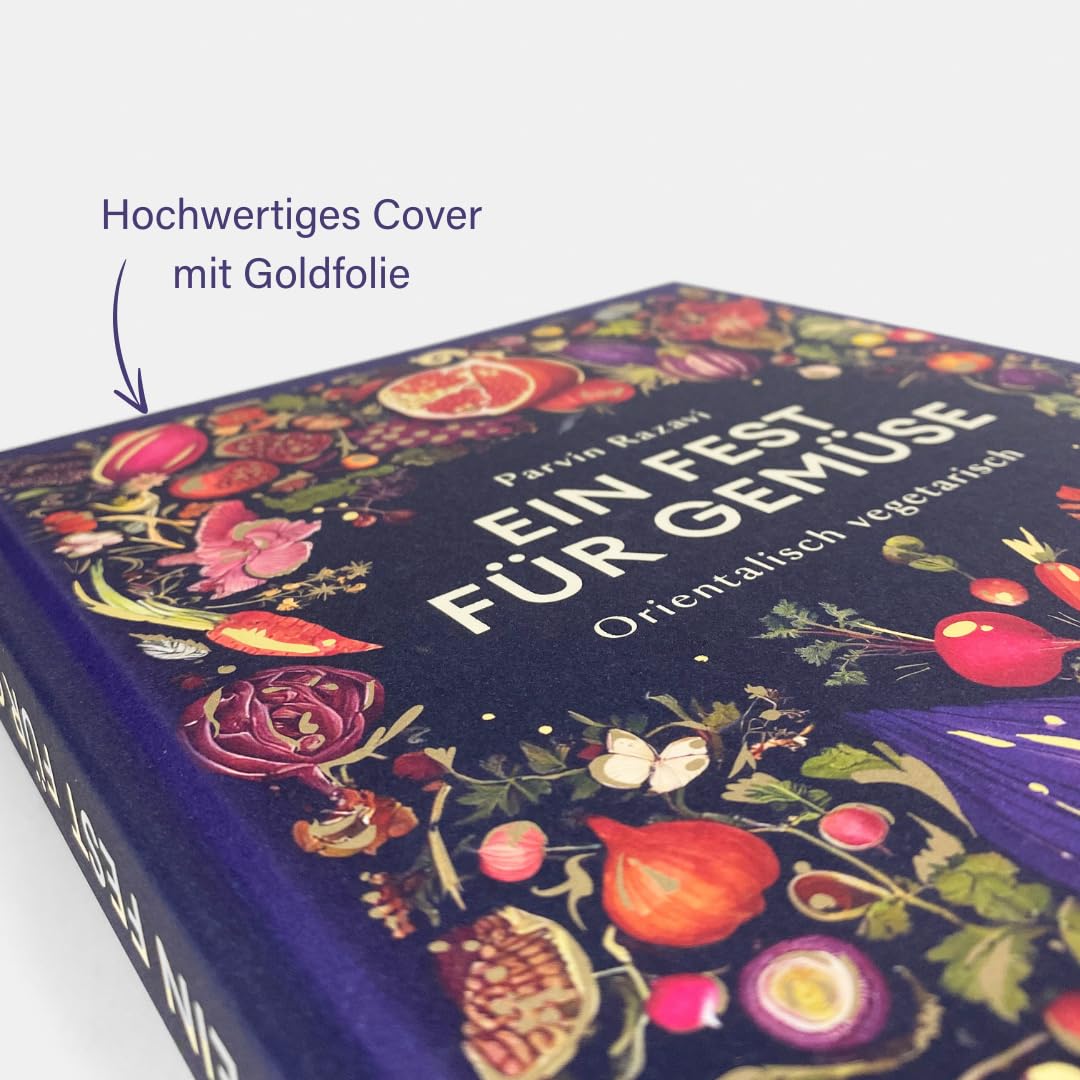 Ein Fest für Gemüse – Vegane & vegetarische Rezepte von Parvin Razavi: Saisonale Gemüseküche mit orientalischem & asiatischem Twist: Orientalisch vegetarisch