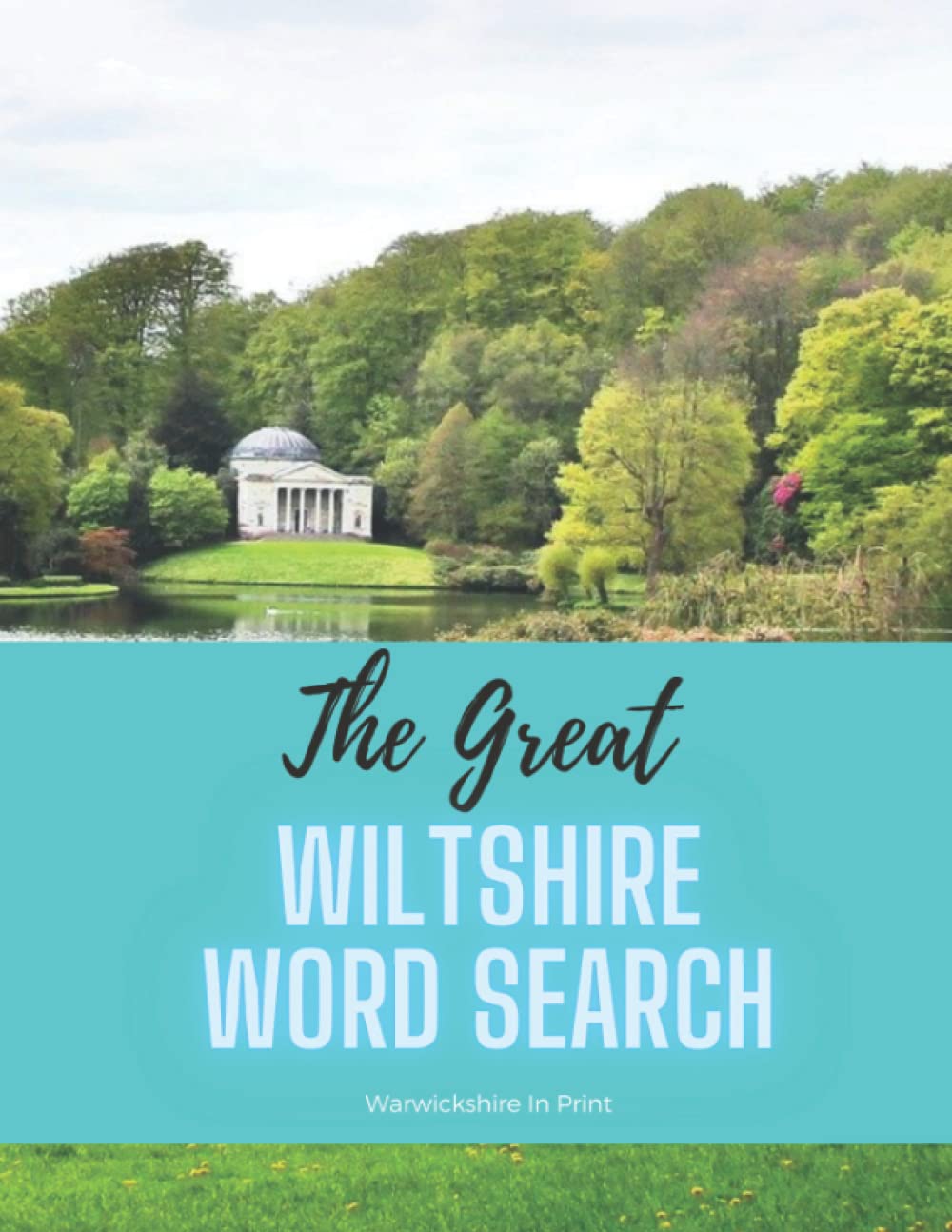 The Great Wiltshire Word Search: 46 fun word search puzzles - ideal gift idea for word search fans from Wiltshire and those who love the County