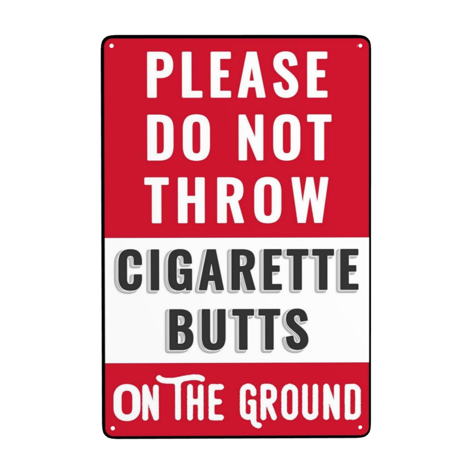 Please Do Not Throw Cigarette Butts On The Ground Metal Sign Decor 8 X 12 Inch