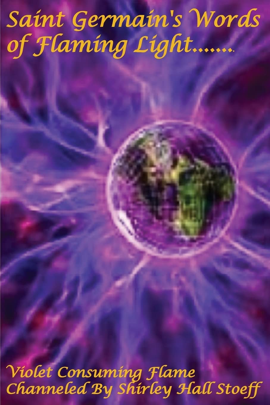 Saint Germain's Words of Flaming Light, Violet Consuming Flame Paperback – Large Print, 25 July 2018