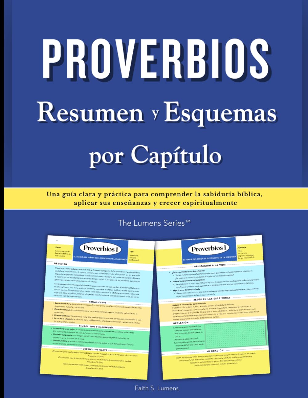 Proverbios Resumen y Esquemas por Capítulo: Una guía clara y práctica para comprender la sabiduría bíblica, aplicar sus enseñanzas y crecer espiritualmente (The Lumens Series™)
