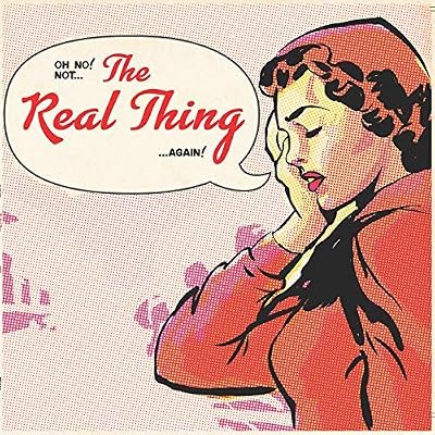 REAL THING-OH NO! NOT THE REAL THING AGAIN -DIGI-