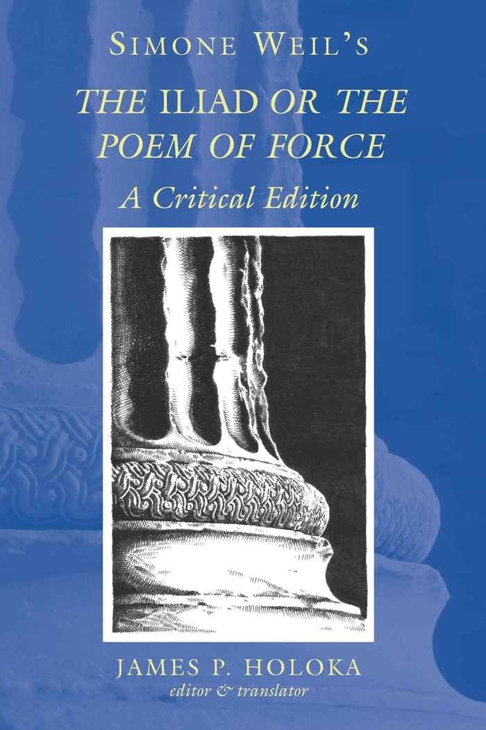 Simone Weil's the Iliad or the Poem of Force - 9780820463612