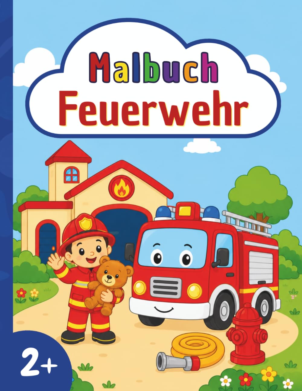 Mein erstes Malbuch: Feuerwehr: Einfache Ausmalbilder für Kinder ab 2 Jahren – mit Feuerwehrautos, Feuerwehrleuten und Rettungsszenen