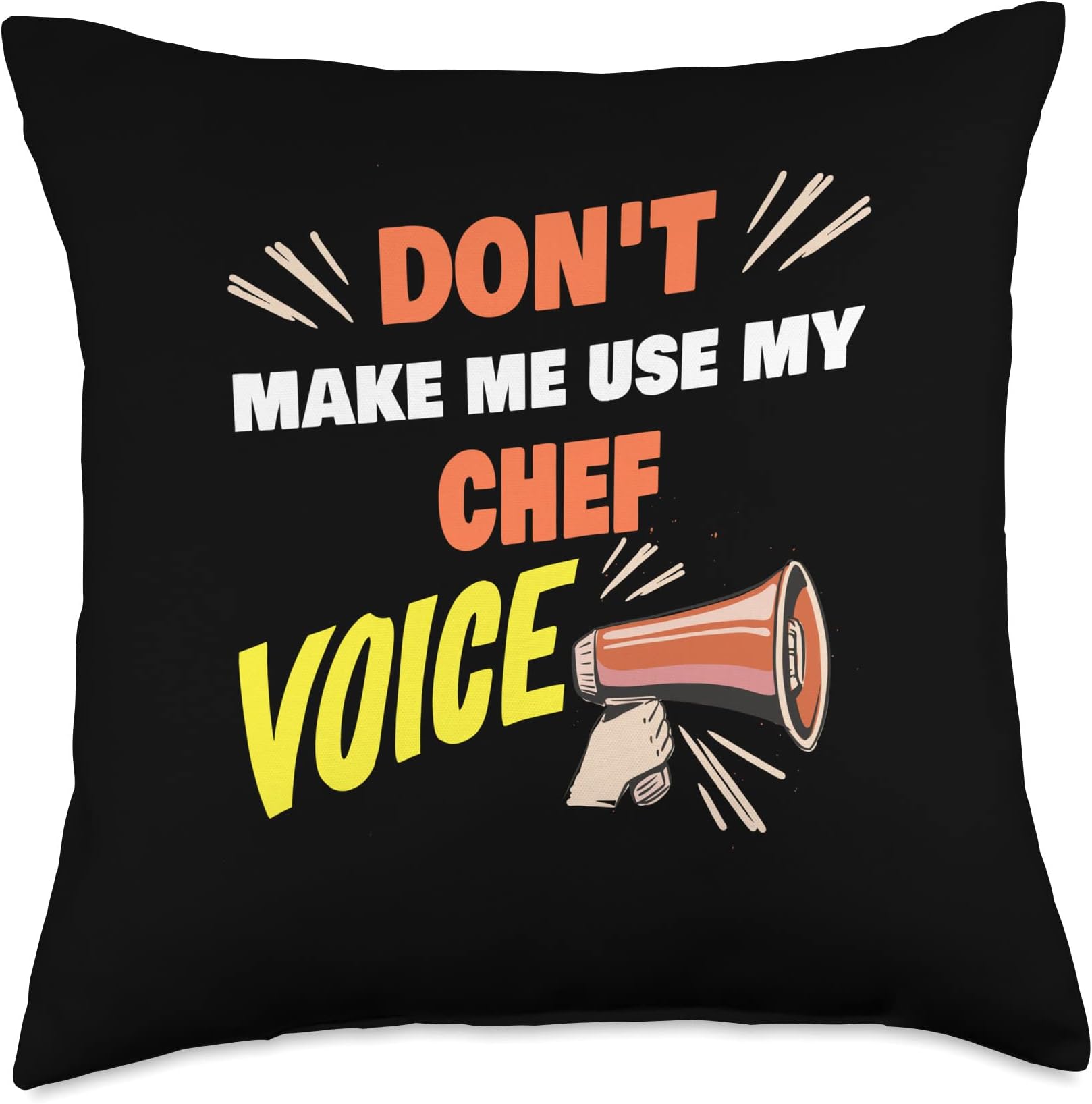 Chef Designs Don't Make Me Use Voice Funny Chef Saying Throw Pillow, 18x18, Multicolor