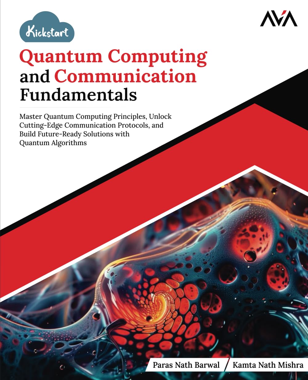 Kickstart Quantum Computing and Communication Fundamentals: Master Quantum Computing Principles, Unlock Cutting-Edge Communication Protocols, and ... (Quantum Computing Specialist — Foundations)