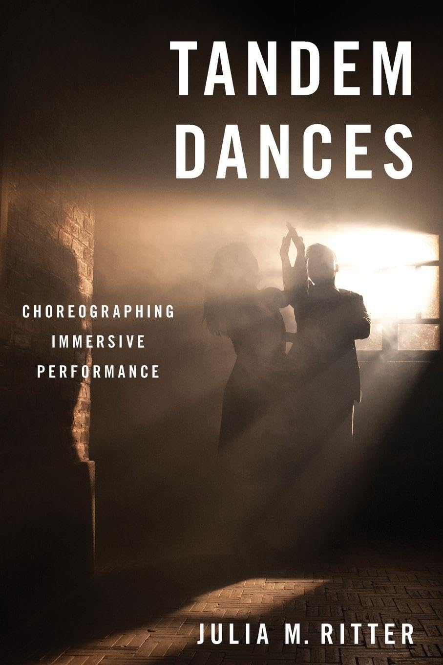 Tandem Dances Choreographing Immersive Performance ouvrage académique de référence