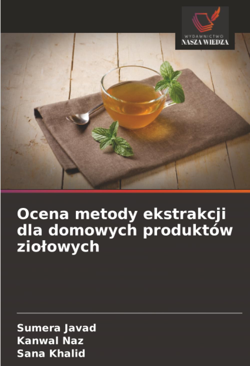 Ocena metody ekstrakcji dla domowych produktów ziołowych