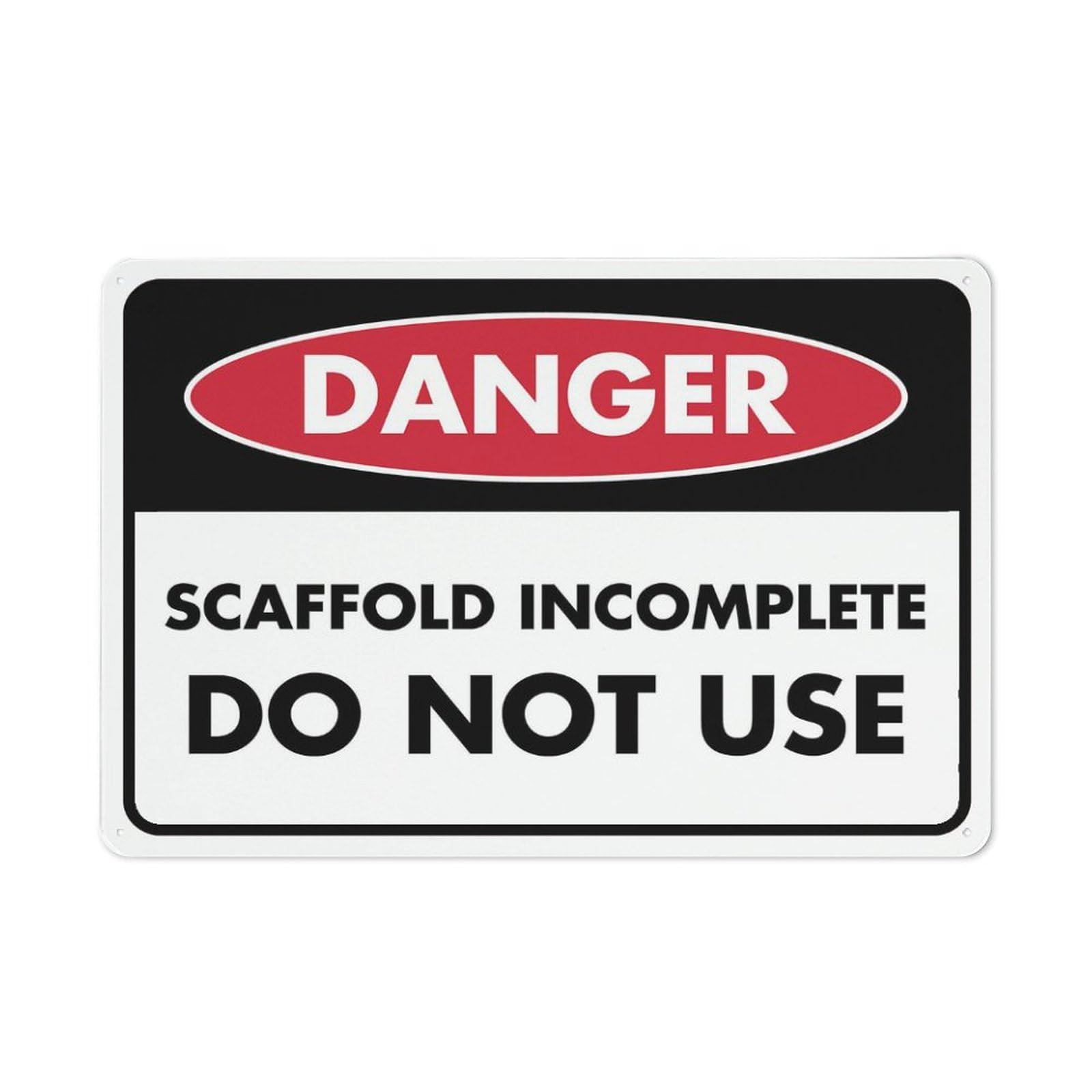 Danger - Scaffold Incomplete (Do Not Use) Sign, 8x12 Inch Rust-Free Metal Aluminum for House, Door, Office, Business, Yard, Pre-Drilled Holes, Weather Resistant