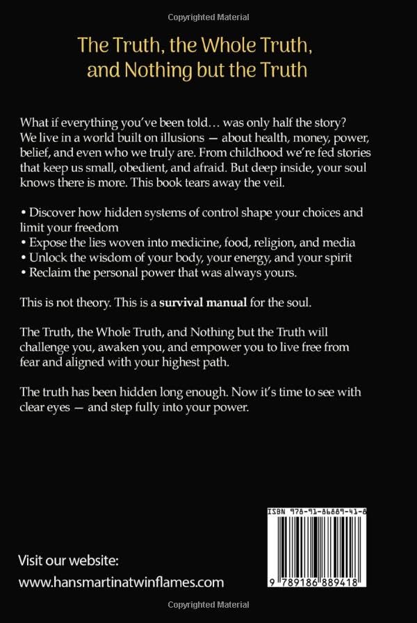 The Truth, the Whole Truth, and Nothing but the Truth: Exposing the Hidden Forces Behind Health, Wealth, Belief, and Control — and How to Take Your Power Back (The Remembering Series) - Image 2