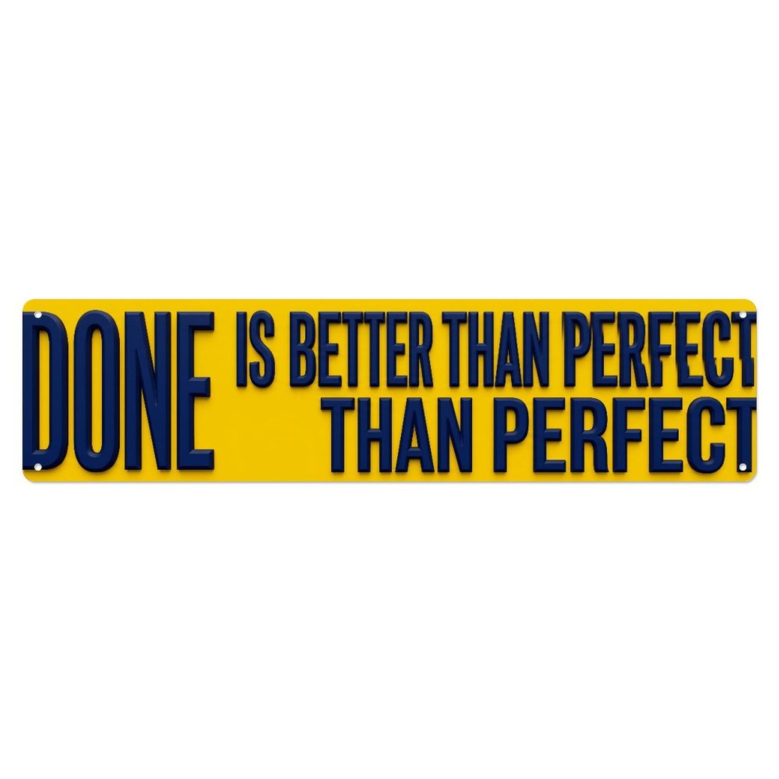 Fyrn Style Done Is Better Than Perfect Action Positive Metal Tin Sign
