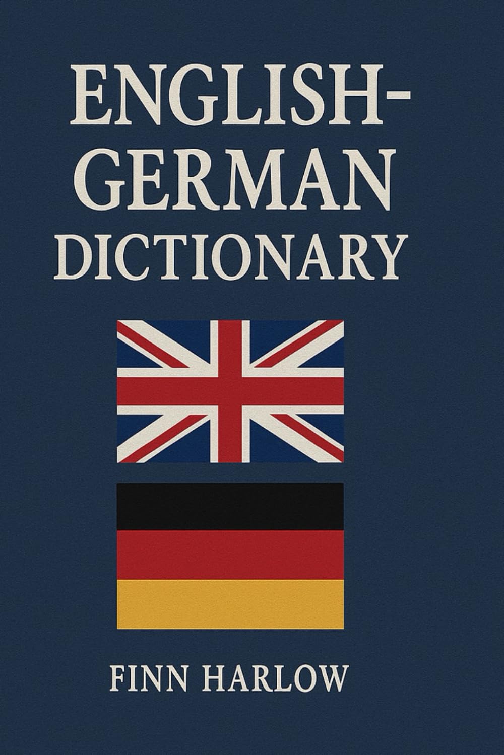 English-German Dictionary: Essential Vocabulary for Learners and Travelers