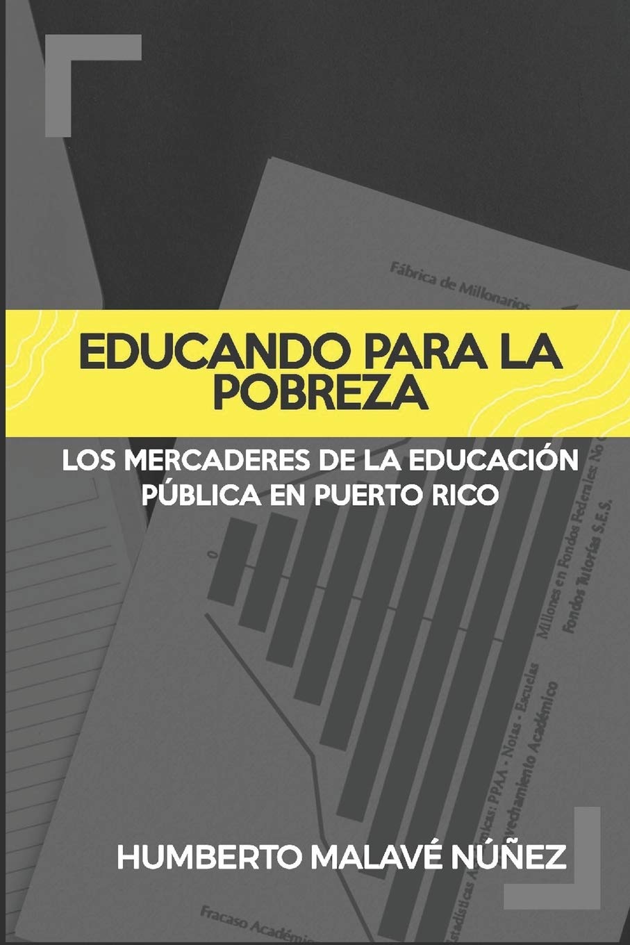Educando para la pobreza: Los mercaderes de la educación pública en Puerto Rico (Spanish Edition)