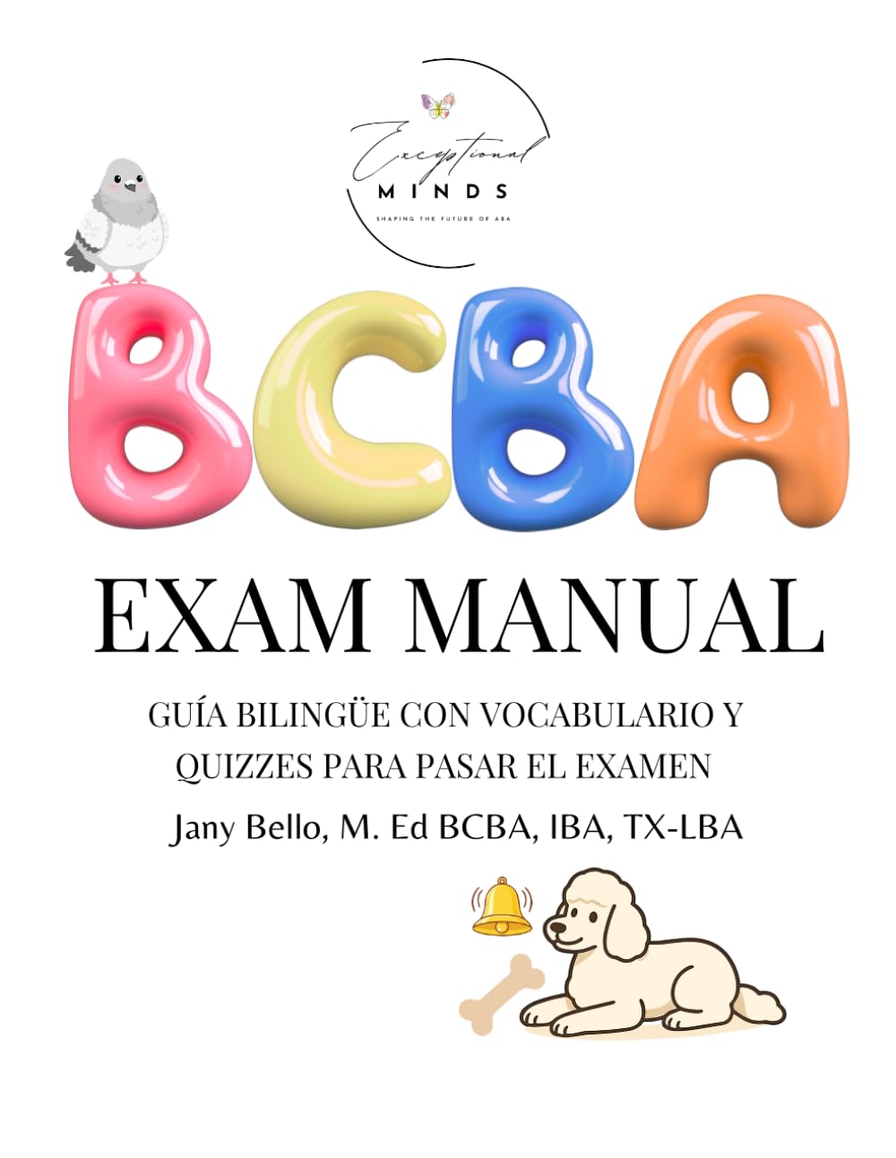 BCBA/BCaBA Exam Manual: GUÍA BILINGÜE CON VOCABULARIO Y QUIZZES PARA PASAR EL EXAMEN