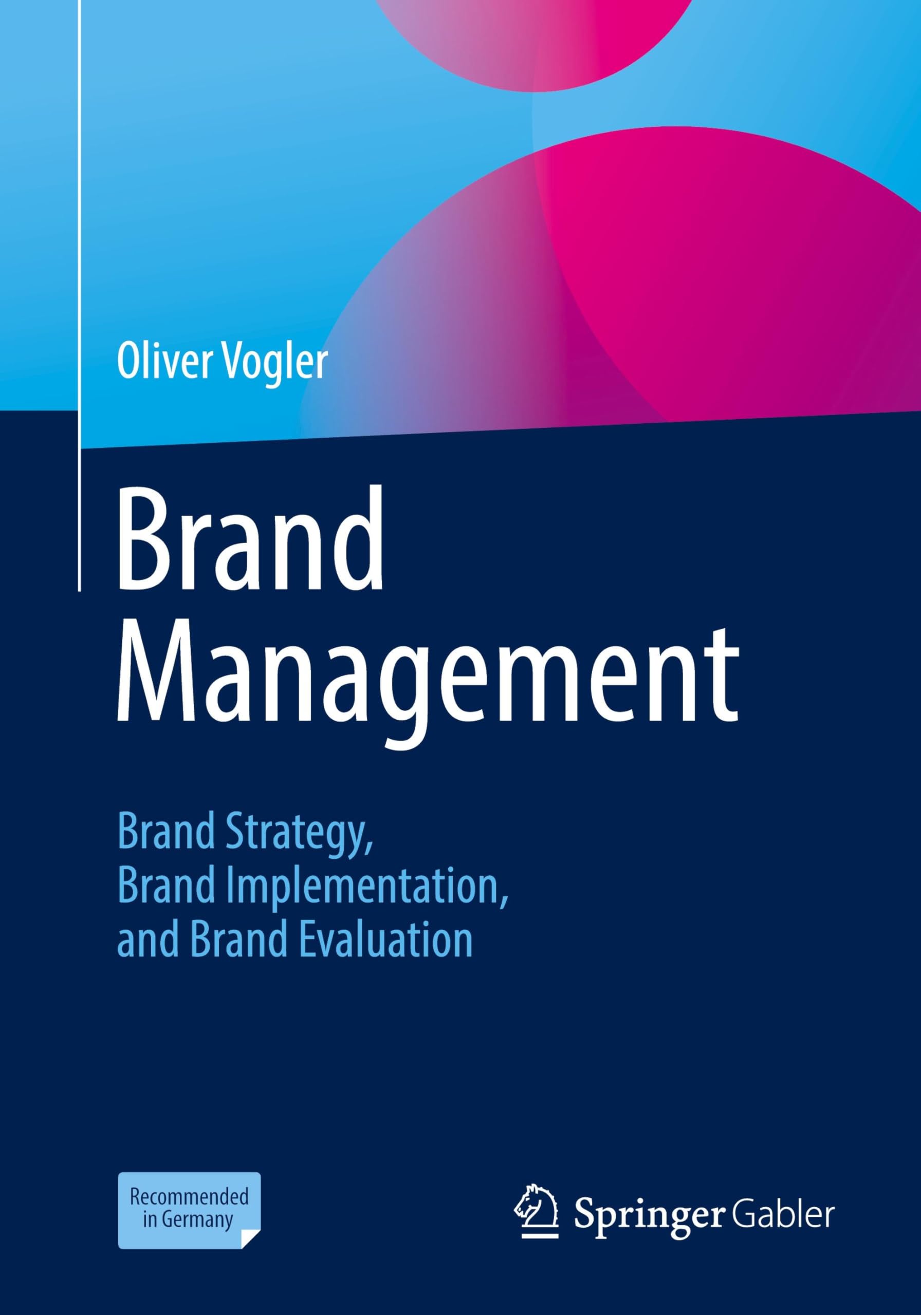 Brand Management: Brand Strategy, Brand Implementation, and Brand Evaluation
