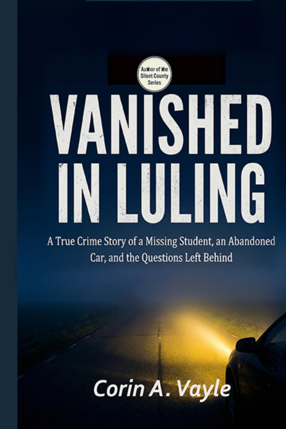 Vanished in Luling: A True Crime Story of a 911 Call, a Missing Man, and the Mystery That Haunted a Small Town (Texas True Crime Series)