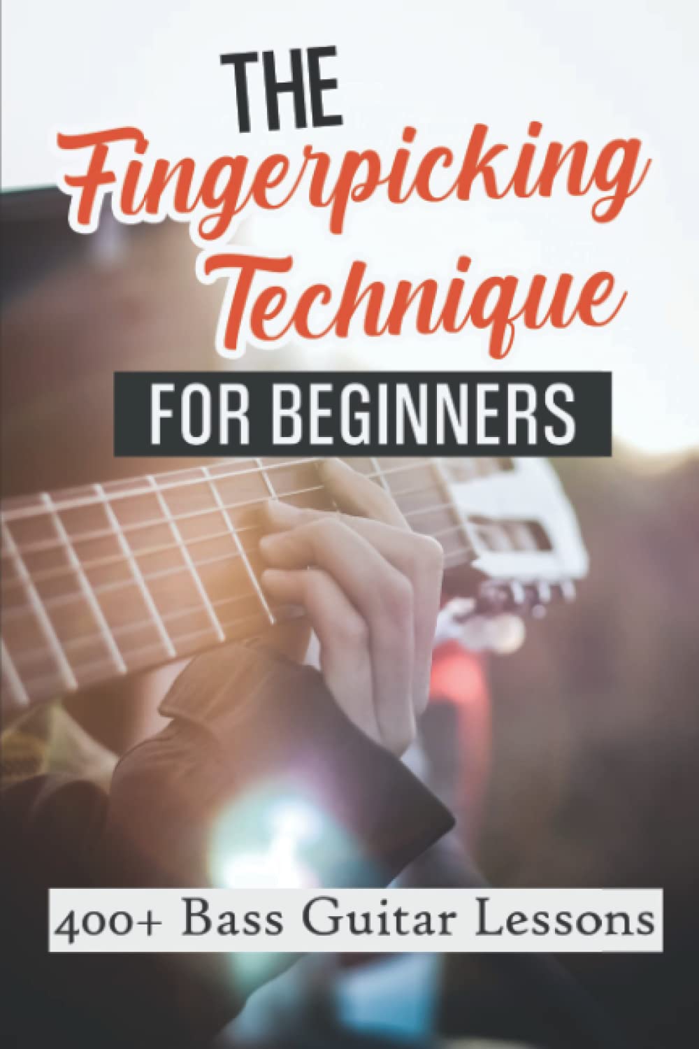 The Fingerpicking Technique For Beginners: 400+ Bass Guitar Lessons