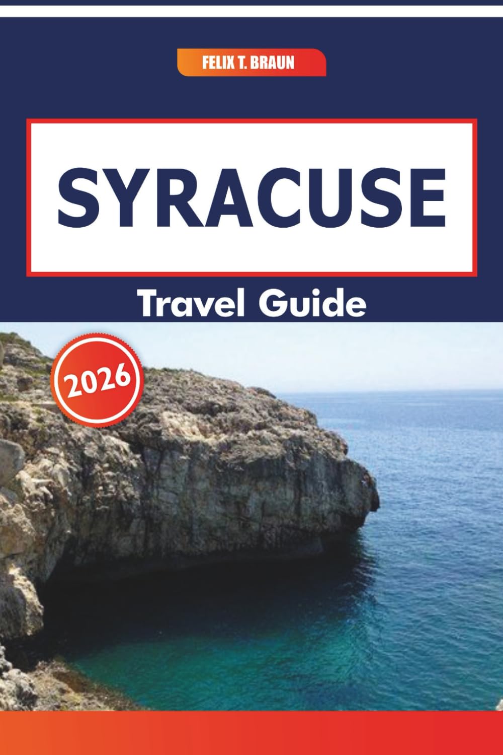 Syracuse Travel Guide 2026: Exploring Local Life Through History, Local Dishes, Natural Views, and Architecture