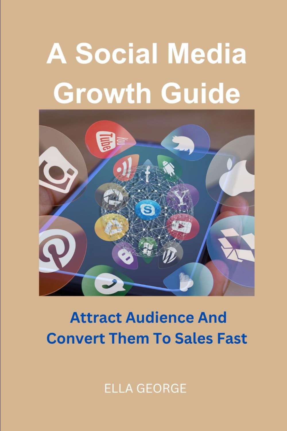 A Social Media Growth Guide: Attract Audience and Convert Them to Sales Fast