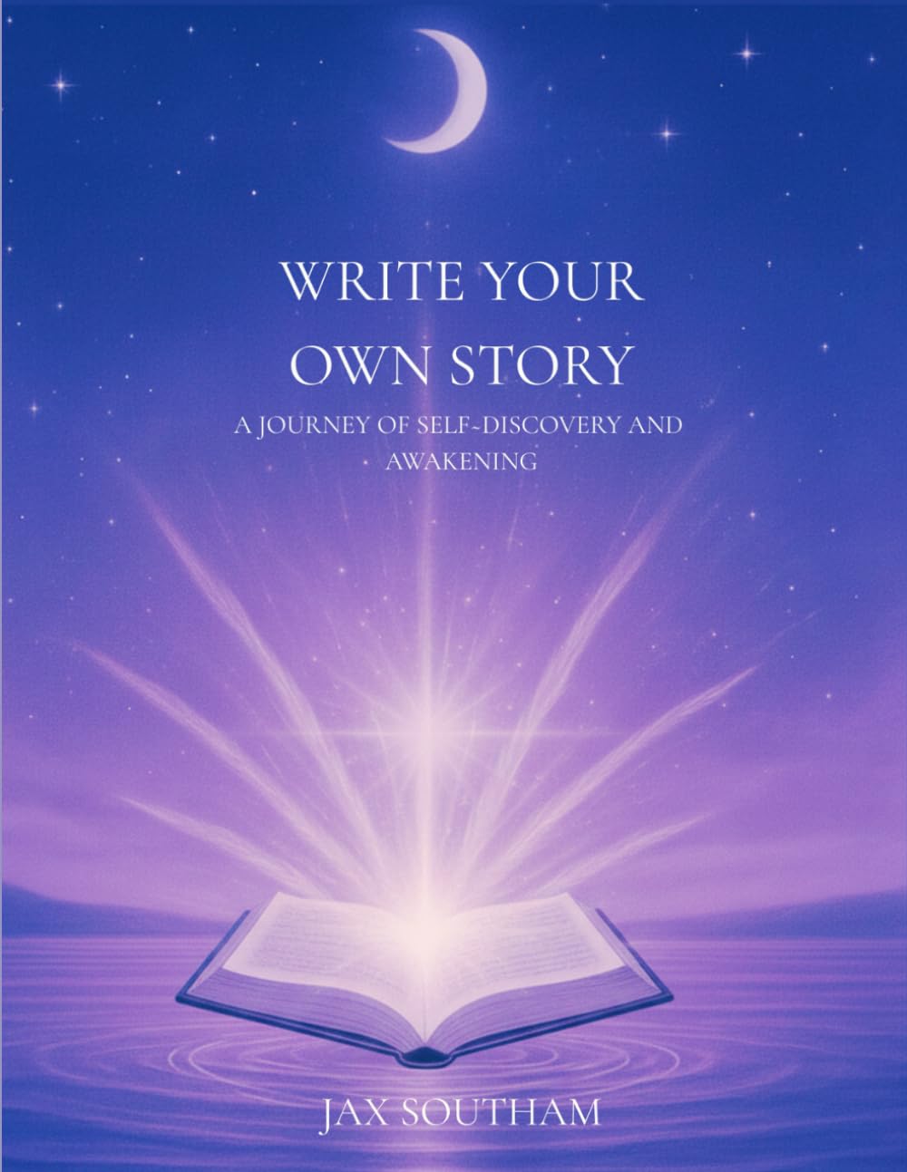 Write Your Own Story: A Journey of Self-Exploration and Awakening (Awakening Journeys from Awakened Realm)