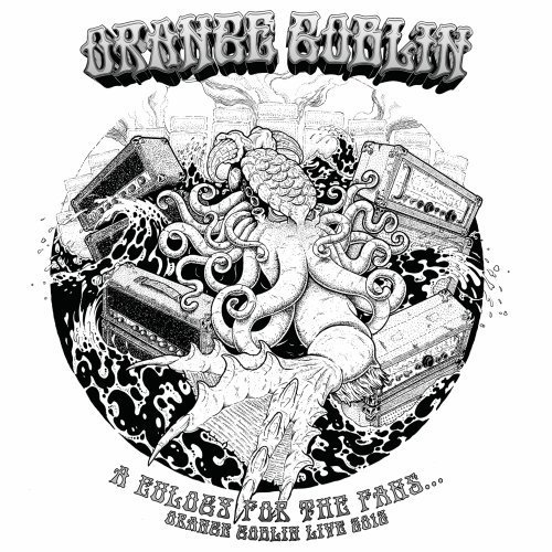 A Eulogy For The Fans/Orange Goblin Live by Orange Goblin (2013-08-03)