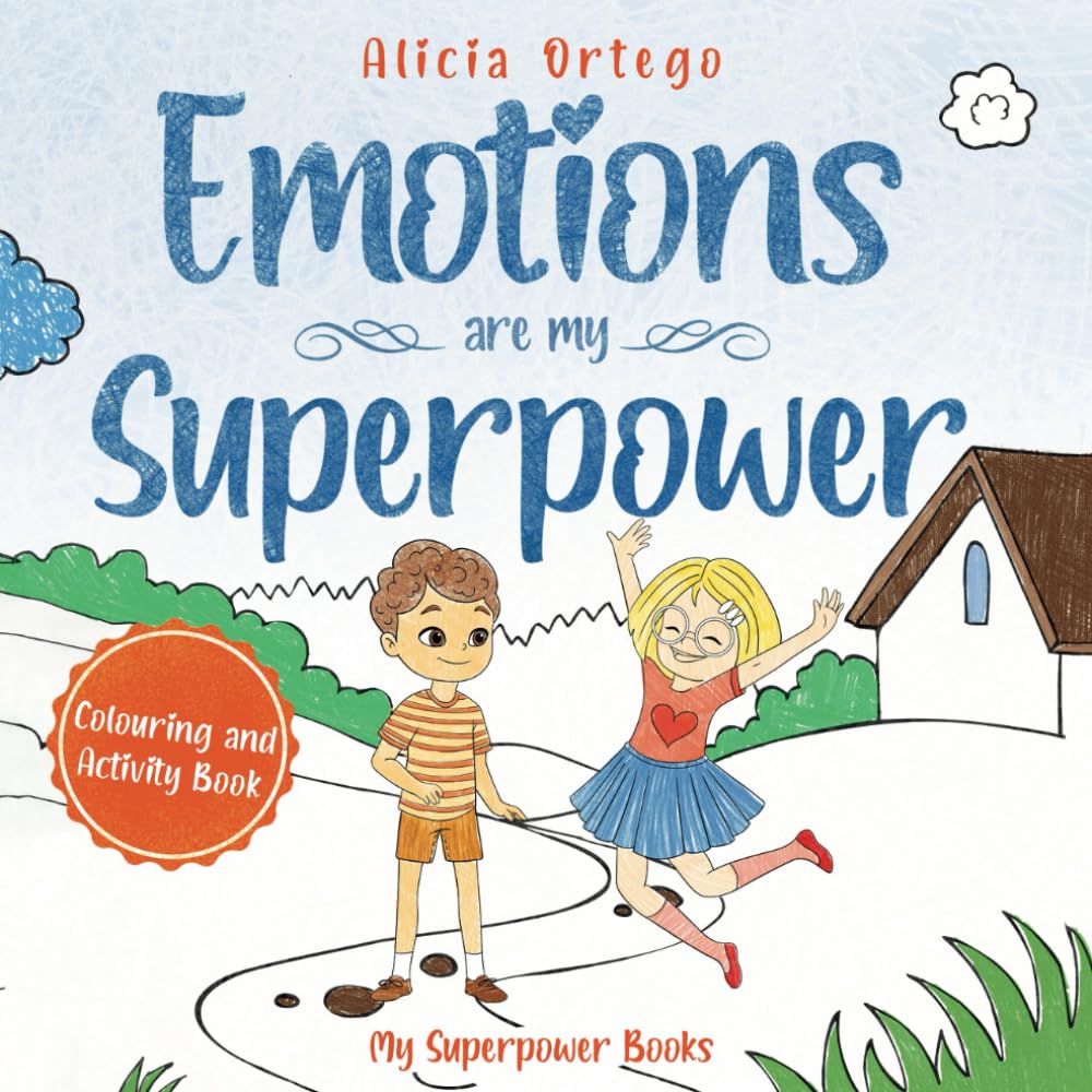 Emotions are my Superpowers: Coloring and Activity Book for Kids: A Kid's Book About Love and Compassion (My Superpower Books)