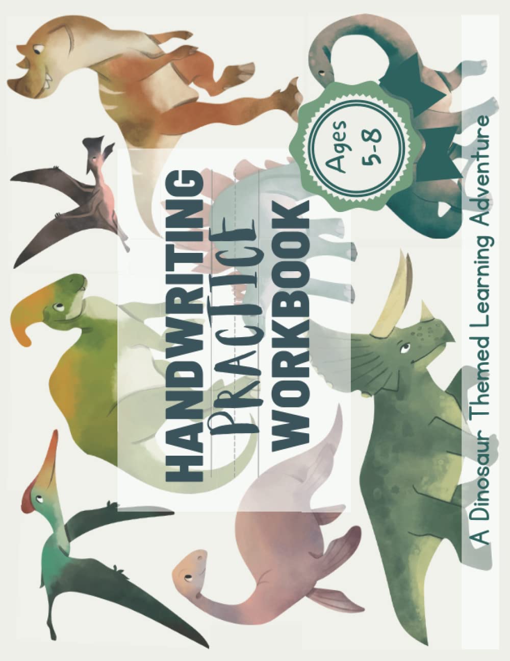 Handwriting Practice Workbook: A Dinosaur Themed Learning Adventure (Dinosaur Adventures)
