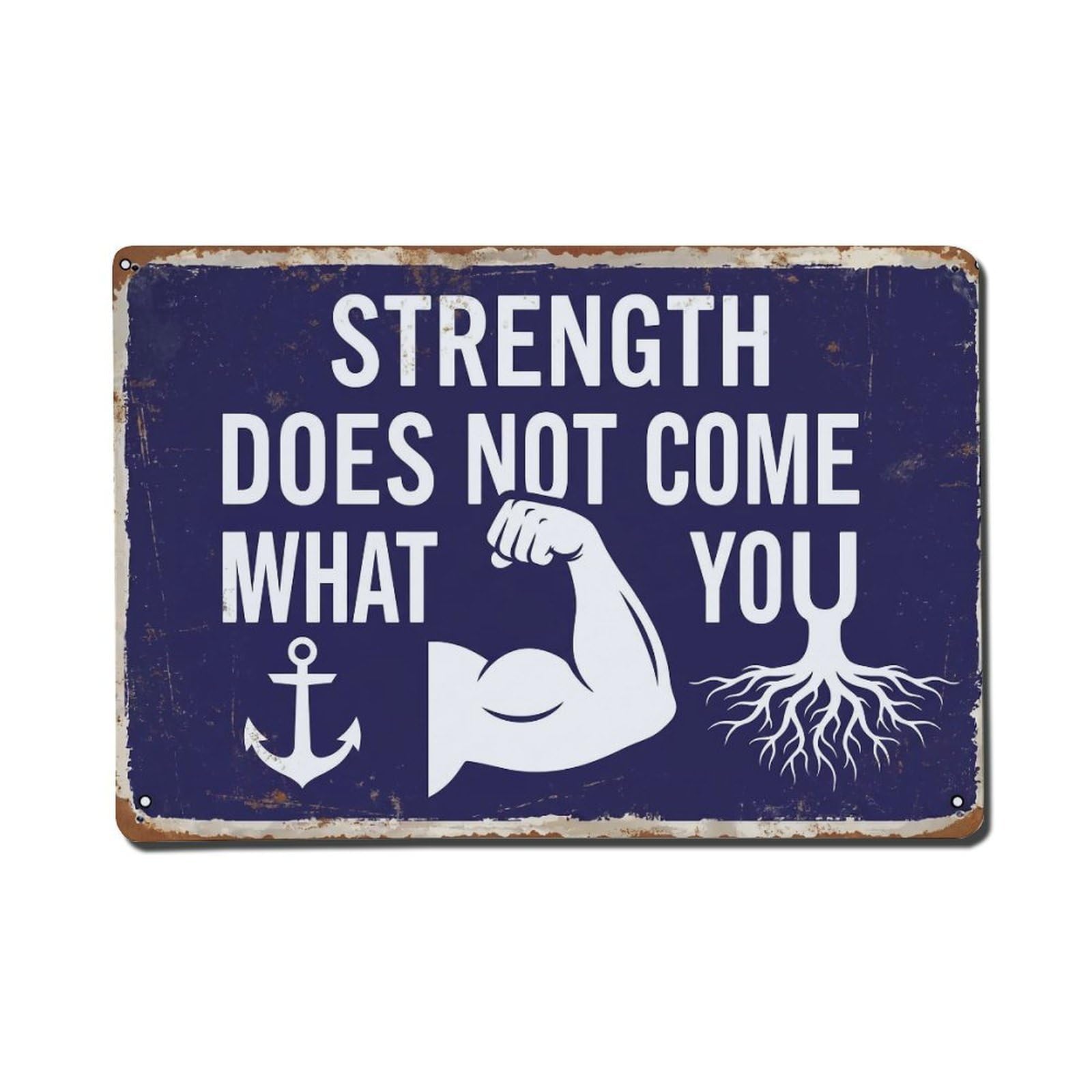 Strength Not Come What Retro Motivational Slogans 1 Metal Tin Sign Plaque Wall Decor for Cafe, Club Bar, Office, Home Garden Metal Poster 8x12Inch