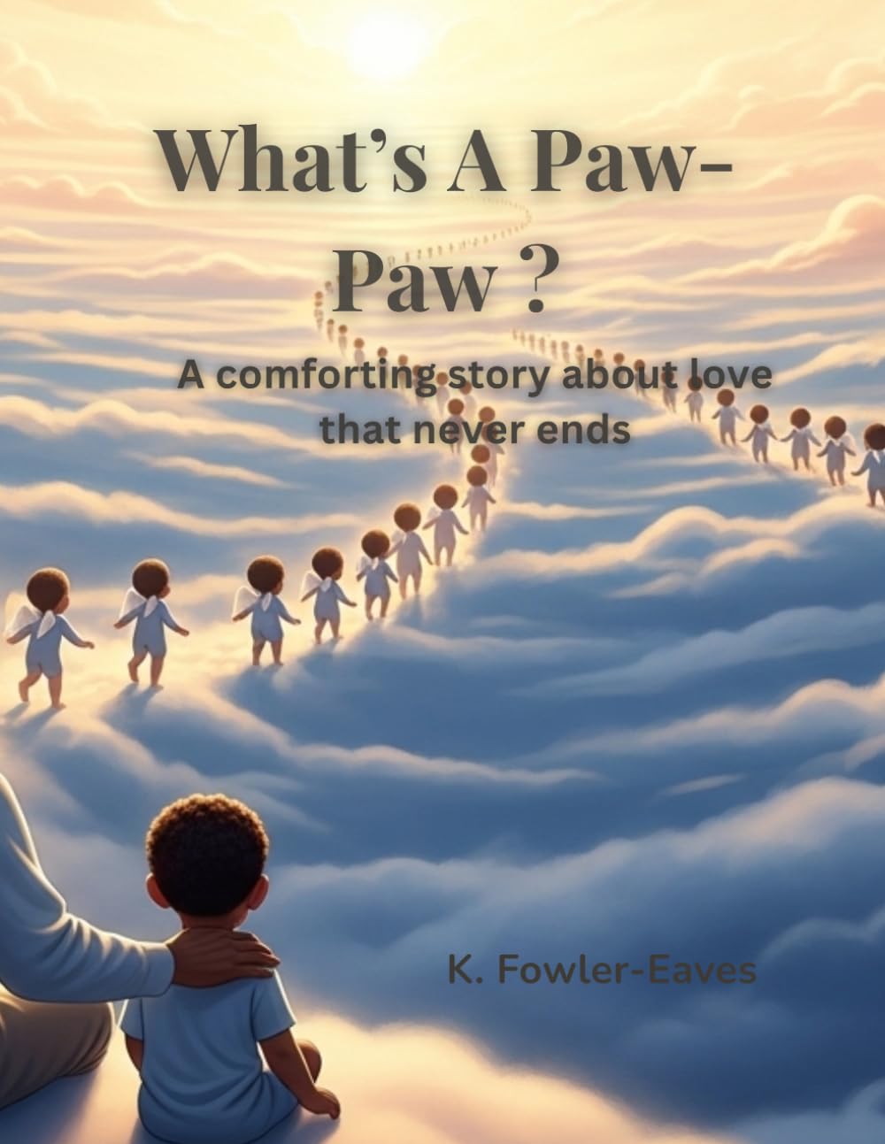 What's A Paw-Paw?: A comforting story about love that never ends