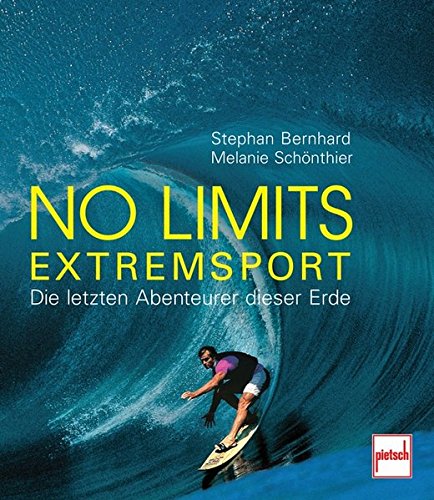 No Limits - Extremsport: Die letzten Abenteurer dieser Erde No Limits - Extremsport: Die letzten Abenteurer dieser Erde