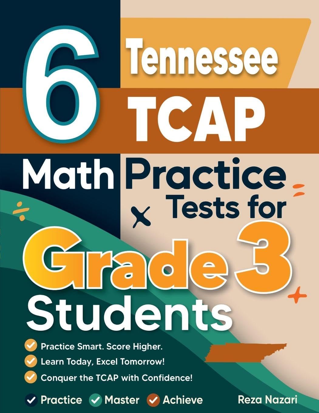 6 Tennessee TCAP Math Practice Tests for Grade 3 Students: A Complete Guide to Building Math Mastery and Excelling on the Tennessee TCAP Test