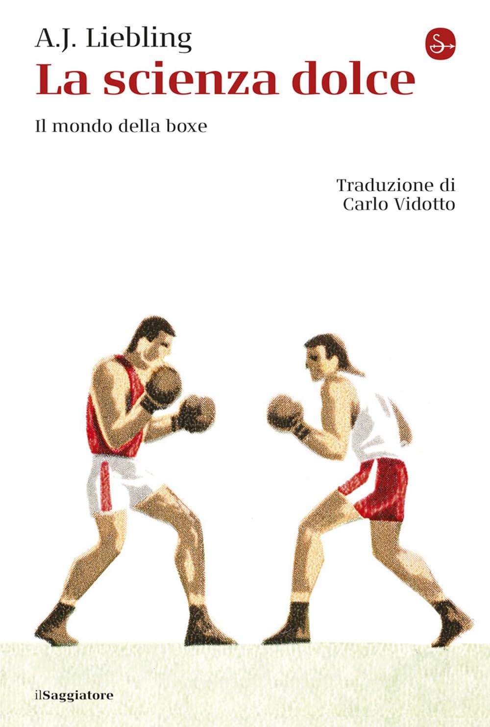 La scienza dolce. Il mondo della boxe