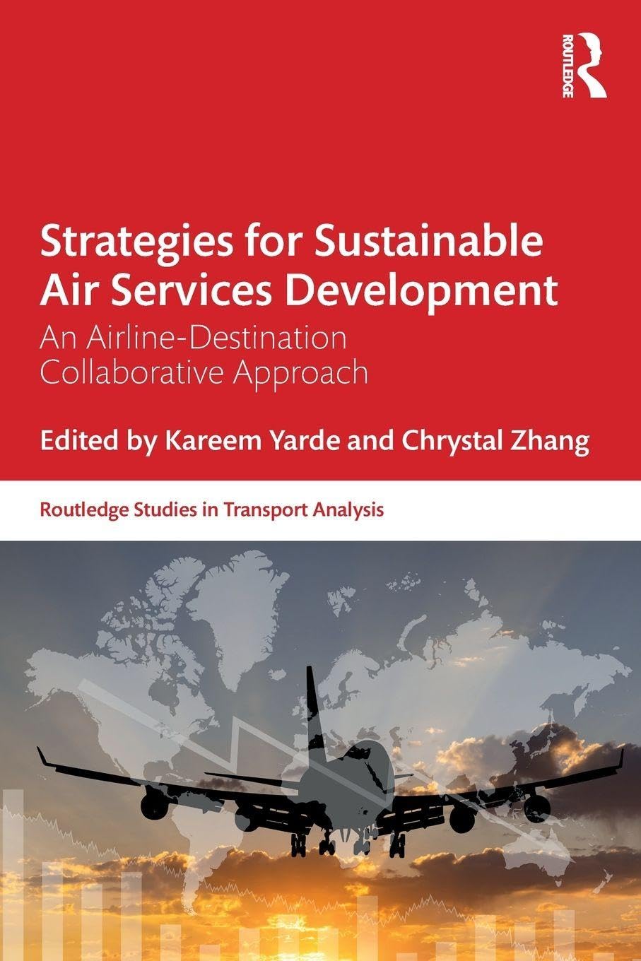 Strategies for Sustainable Air Services Development: An airline-destination collaborative approach (Routledge Studies in Transport Analysis)
